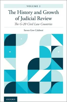 Historia i rozwój kontroli sądowej, tom 2: Kraje G-20 prawa cywilnego - The History and Growth of Judicial Review, Volume 2: The G-20 Civil Law Countries