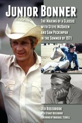 Junior Bonner: Tworzenie klasyki ze Stevem McQueenem i Samem Peckinpahem latem 1971 roku - Junior Bonner: The Making of a Classic with Steve McQueen and Sam Peckinpah in the Summer of 1971