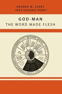 Bóg-Człowiek: Słowo, które stało się ciałem - God-Man: The Word Made Flesh