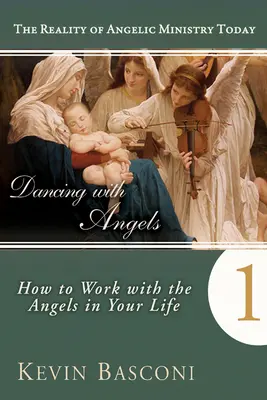 Taniec z aniołami: Jak możesz pracować z aniołami w swoim życiu - Dancing with Angels: How You Can Work with the Angels in Your Life