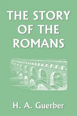 Historia Rzymian (Wczorajsza klasyka) - The Story of the Romans (Yesterday's Classics)