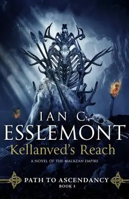 Kellanved's Reach: Path to Ascendancy, Book 3 (powieść o Imperium Malazańskim) - Kellanved's Reach: Path to Ascendancy, Book 3 (a Novel of the Malazan Empire)