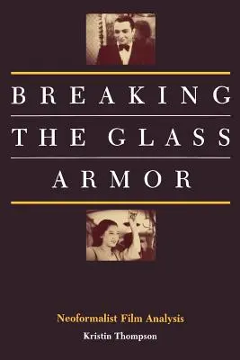 Przełamując szklaną zbroję: Neoformalistyczna analiza filmu - Breaking the Glass Armor: Neoformalist Film Analysis