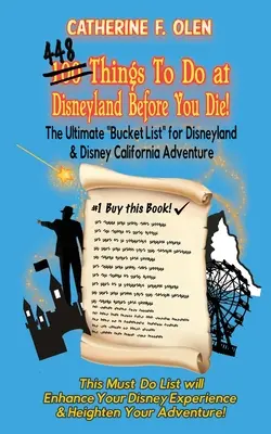 Sto rzeczy do zrobienia w Disneylandzie przed śmiercią: Ostateczna lista rzeczy do zrobienia w Disneylandzie i Disney California Adventure - One hundred thing to do at Disneyland before you die: The ultimate bucket list for Disneyland and Disney California Adventure