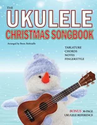 Świąteczny śpiewnik na ukulele: świąteczny śpiewnik z tabulaturami na ukulele i materiały referencyjne - The Ukulele Christmas Songbook: the Ukulele Christmas Tablature Songbook and Reference