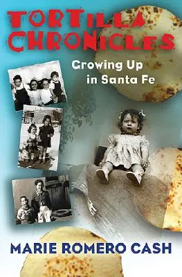 Kroniki Tortilli: Dorastanie w Santa Fe - Tortilla Chronicles: Growing Up in Santa Fe