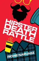 Hipsterska grzechotka śmierci - Hipster Death Rattle