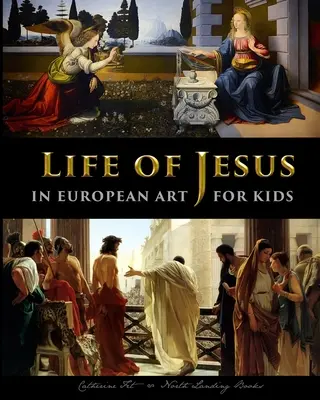 Życie Jezusa w sztuce europejskiej - dla dzieci - Life of Jesus in European Art - for Kids