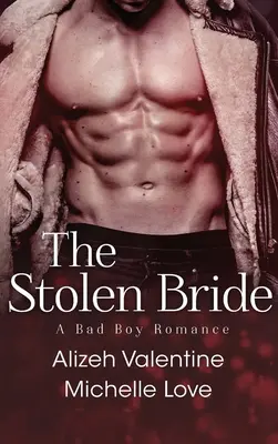 The Stolen Bride: A Bad Boy Romance