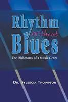 Rytm bez bluesa: Dychotomia gatunku muzycznego - Rhythm Without Blues: The Dichotomy of a Music Genre