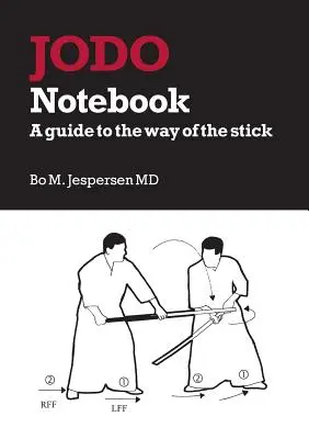 Notatnik Jodo: Przewodnik po drodze kija - Jodo Notebook: A guide to the way of the stick