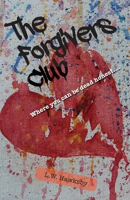 The Forgivers Club: Gdzie możesz być szczery... - The Forgivers Club: Where you can be dead honest...