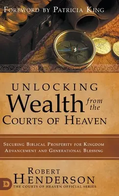 Odblokowanie bogactwa z sądów nieba: Zabezpieczenie biblijnego dobrobytu dla postępu Królestwa i błogosławieństwa pokoleniowego - Unlocking Wealth from the Courts of Heaven: Securing Biblical Prosperity for Kingdom Advancement and Generational Blessing