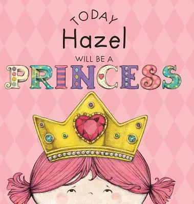 Dziś księżniczką zostanie Hazel - Today Hazel Will Be a Princess