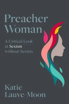 Preacher Woman: Krytyczne spojrzenie na seksizm bez seksistów - Preacher Woman: A Critical Look at Sexism Without Sexists