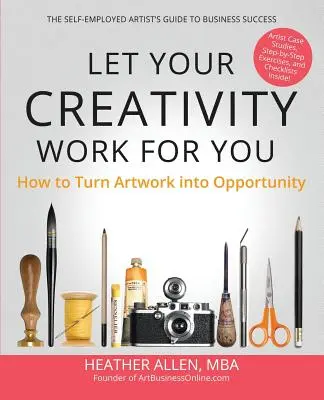 Niech twoja kreatywność pracuje dla ciebie: Jak zamienić dzieło sztuki w szansę - Let Your Creativity Work for You: How to Turn Artwork into Opportunity