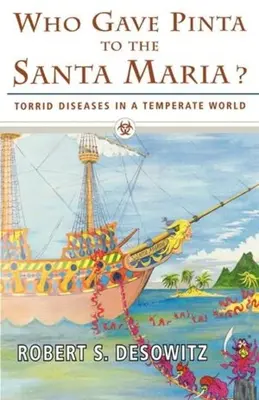 Kto dał Pintę Santa Marii? Gorączkowe choroby w umiarkowanym świecie - Who Gave Pinta to the Santa Maria?: Torrid Diseases in a Temperate World