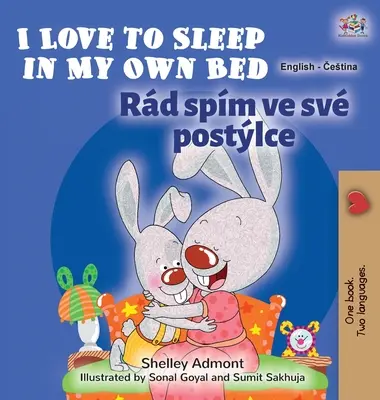 Uwielbiam spać we własnym łóżku (angielsko-czeska dwujęzyczna książka dla dzieci) - I Love to Sleep in My Own Bed (English Czech Bilingual Book for Kids)