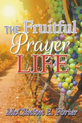 Owocne życie modlitwy - The Fruitful Prayer Life