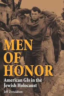 Ludzie honoru: Amerykański GIS w żydowskim Holokauście - Men of Honor: American GIS in the Jewish Holocaust