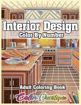 Projektowanie wnętrz Kolorowanka dla dorosłych według numerów: Piękne wnętrza domu z zabawnymi pomysłami na pokój dla relaksu - Interior Design Adult Color by Number Coloring Book: Lovely Home Interiors with Fun Room Ideas for Relaxation