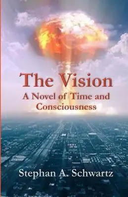 Wizja: Powieść o czasie i świadomości - The Vision: A Novel of Time and Consciousness