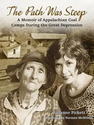 Ścieżka była stroma: wspomnienia z obozów węglowych w Appalachach podczas Wielkiego Kryzysu - The Path Was Steep: A Memoir of Appalachian Coal Camps During the Great Depression