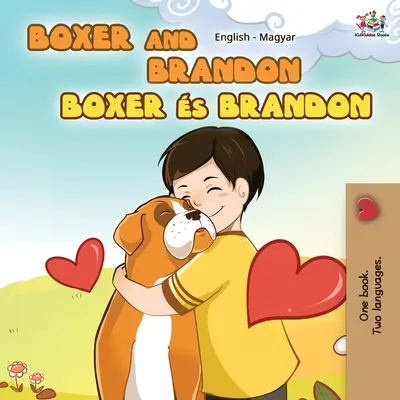 Boxer i Brandon (angielsko-węgierska książka dwujęzyczna) - Boxer and Brandon (English Hungarian Bilingual Book)