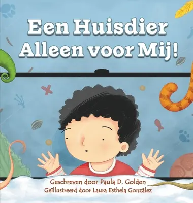 Huisdier Alleen Voor Mij! - Een Huisdier Alleen Voor Mij!