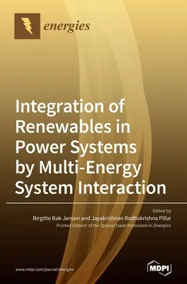 Integracja odnawialnych źródeł energii w systemach energetycznych poprzez interakcję wielu systemów energetycznych - Integration of Renewables in Power Systems by Multi-Energy System Interaction