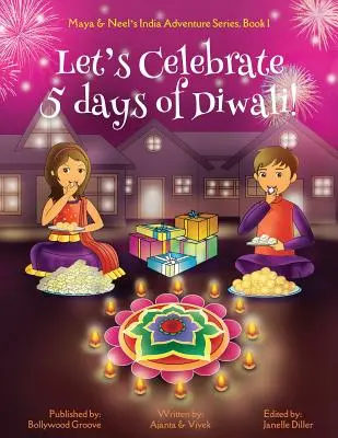 Świętujmy 5 dni Diwali! (Maya & Neel's India Adventure Series, Book 1) - Let's Celebrate 5 Days of Diwali! (Maya & Neel's India Adventure Series, Book 1)