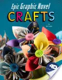 Epic Graphic Novel Crafts: 4D i rozszerzone doświadczenie czytania rzemiosła - Epic Graphic Novel Crafts: 4D an Augmented Reading Crafts Experience