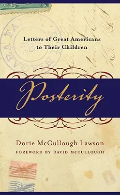 Potomność: Listy wielkich Amerykanów do ich dzieci - Posterity: Letters of Great Americans to Their Children