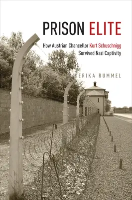 Elita więzienna: jak austriacki kanclerz Kurt Schuschnigg przetrwał nazistowską niewolę - Prison Elite: How Austrian Chancellor Kurt Schuschnigg Survived Nazi Captivity