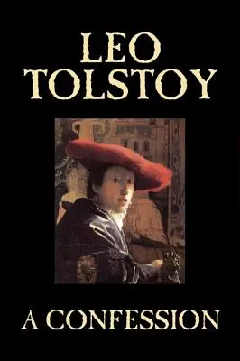 Spowiedź Lwa Tołstoja, Religia, Teologia chrześcijańska, Filozofia - A Confession by Leo Tolstoy, Religion, Christian Theology, Philosophy
