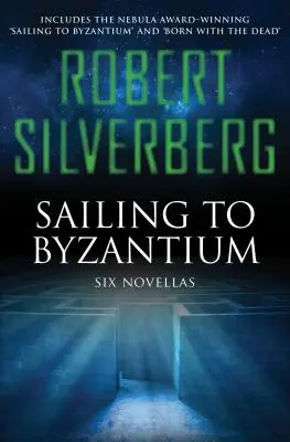 Żeglując do Bizancjum: Sześć nowel - Sailing to Byzantium: Six Novellas