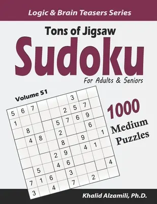 Tons of Jigsaw Sudoku dla dorosłych i seniorów: 1000 średnich łamigłówek - Tons of Jigsaw Sudoku for Adults & Seniors: 1000 Medium Puzzles