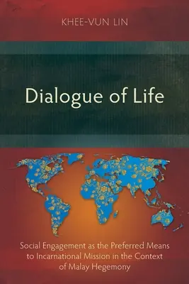 Dialog życia: Zaangażowanie społeczne jako preferowany środek misji inkarnacyjnej w kontekście malajskiej hegemonii - Dialogue of Life: Social Engagement as the Preferred Means to Incarnational Mission in the Context of Malay Hegemony