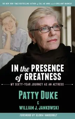 W obecności wielkości: Moja sześćdziesięcioletnia podróż jako aktorki (twarda oprawa) - In the Presence of Greatness: My Sixty-Year Journey as an Actress (hardback)