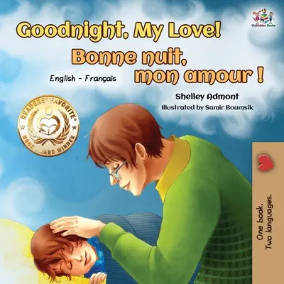 Dobranoc, kochanie! Bonne nuit, mon amour: Dwujęzyczna książka angielsko-francuska - Goodnight, My Love! Bonne nuit, mon amour: English French Bilingual Book