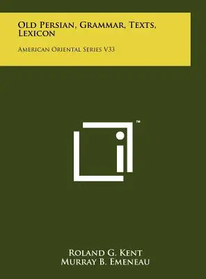 Język staroperski, gramatyka, teksty, leksykon: American Oriental Series V33 - Old Persian, Grammar, Texts, Lexicon: American Oriental Series V33