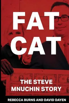 Gruby kot: historia Steve'a Mnuchina - Fat Cat: The Steve Mnuchin Story