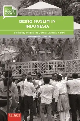 Być muzułmaninem w Indonezji: Religijność, polityka i różnorodność kulturowa w Bima - Being Muslim in Indonesia: Religiosity, Politics and Cultural Diversity in Bima