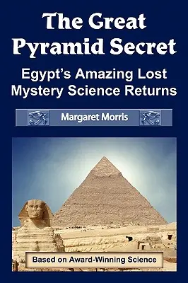 Tajemnica Wielkiej Piramidy: Niesamowita zaginiona tajemnica Egiptu powraca - The Great Pyramid Secret: Egypt's Amazing Lost Mystery Science Returns