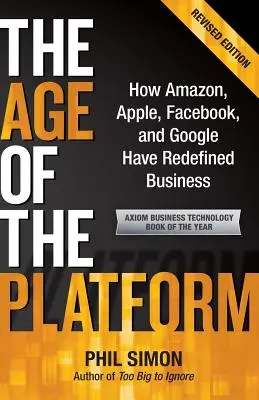 Era platformy: Jak Amazon, Apple, Facebook i Google na nowo zdefiniowały biznes - The Age of the Platform: How Amazon, Apple, Facebook, and Google Have Redefined Business