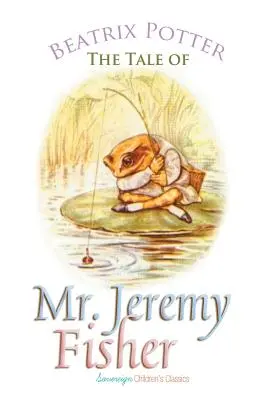 Opowieść o panu Jeremym Fisherze - The Tale of Mr. Jeremy Fisher