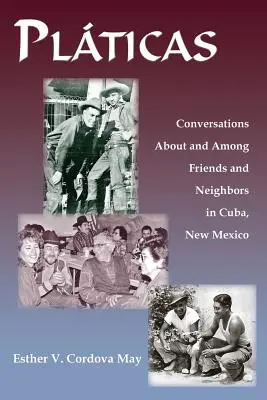 Platicas: Rozmowy o i między przyjaciółmi i sąsiadami na Kubie, Nowy Meksyk - Platicas: Conversations About and Among Friends and Neighbors in Cuba, New Mexico