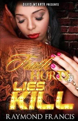 Prawda boli, kłamstwo zabija - Truth Hurts, Lies Kill