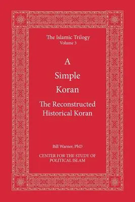 Prosty Koran: Zrekonstruowany historyczny Koran - A Simple Koran: The Reconstructed Historical Koran