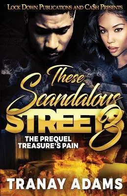 Te skandaliczne ulice 3: Prequel. Treasure's Pain - These Scandalous Streets 3: The Prequel. Treasure's Pain